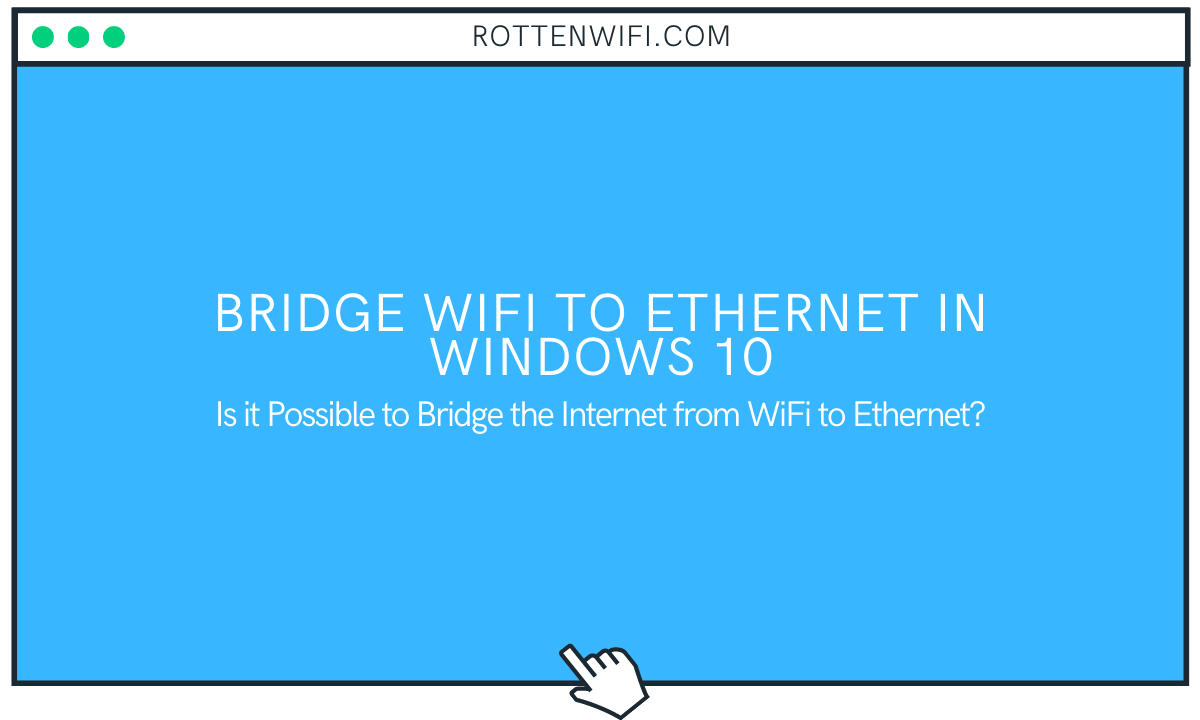 Bridge WiFi to Ethernet in Windows 10