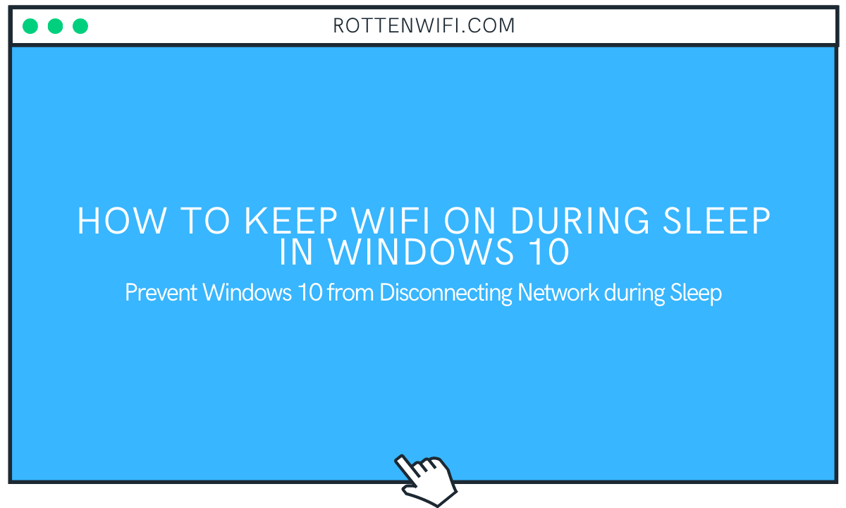 How to Keep WiFi on During Sleep in Windows 10
