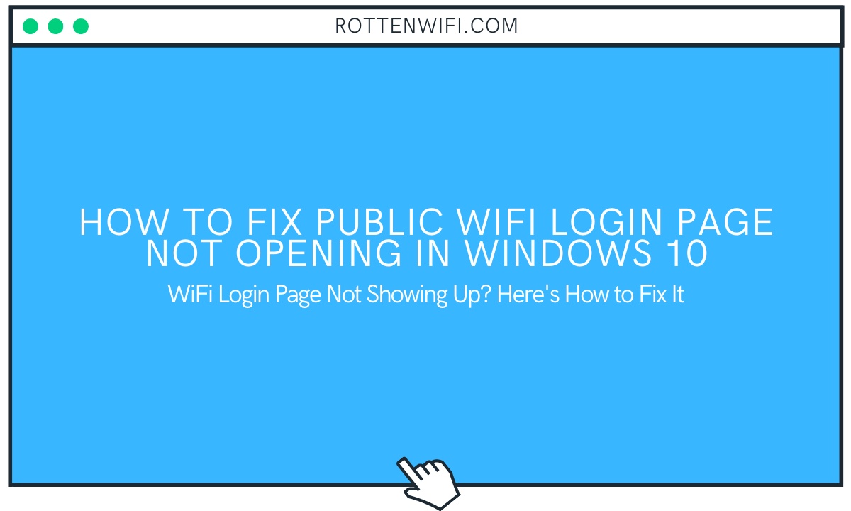 Can't Connect To Public WiFi in Windows 10