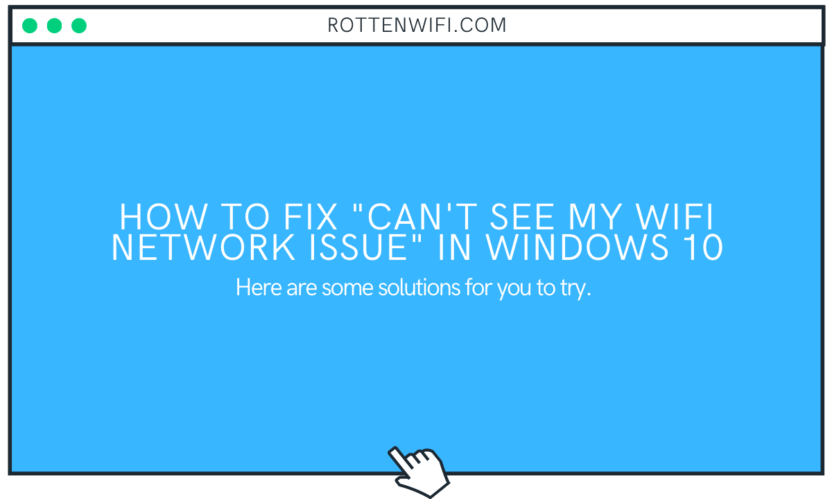 Can't See My WiFi Network in Windows 10