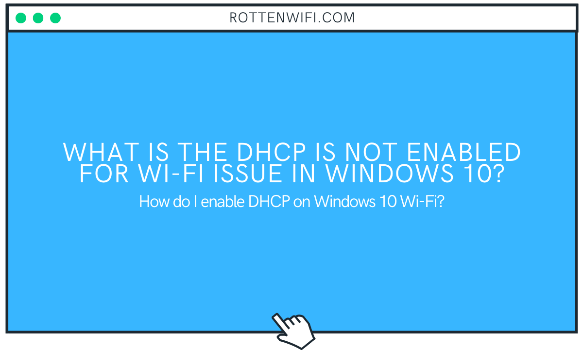 DHCP is Not Enabled For WiFi in Windows 10