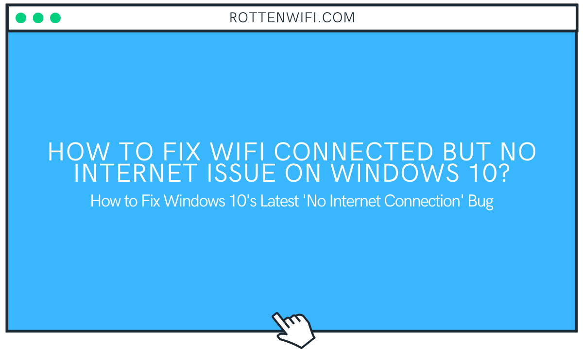 WiFi Connected But No Internet in Windows 10