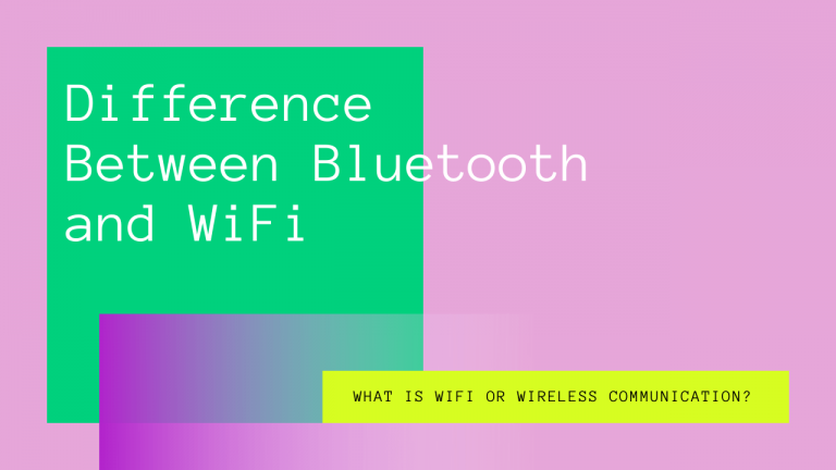 Difference Between Bluetooth and WiFi