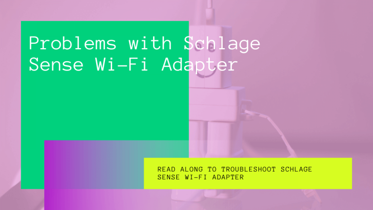 schlage sense wifi adapter troubleshooting