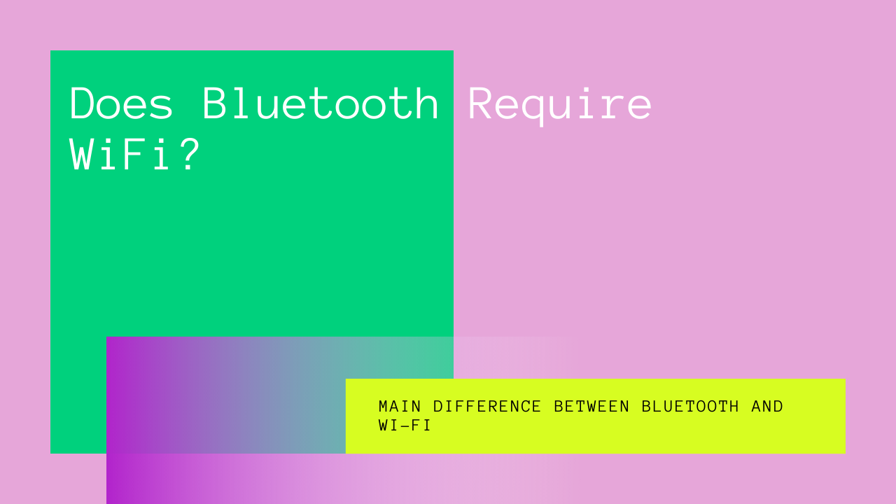Does Bluetooth Require WiFi?