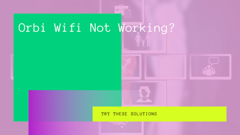 Orbi WiFi Not Working